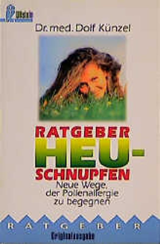 Ratgeber Heuschnupfen. Neue Wege, der Pollenallergie zu begegnen