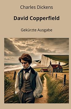 David Copperfield: Gekürzte Ausgabe