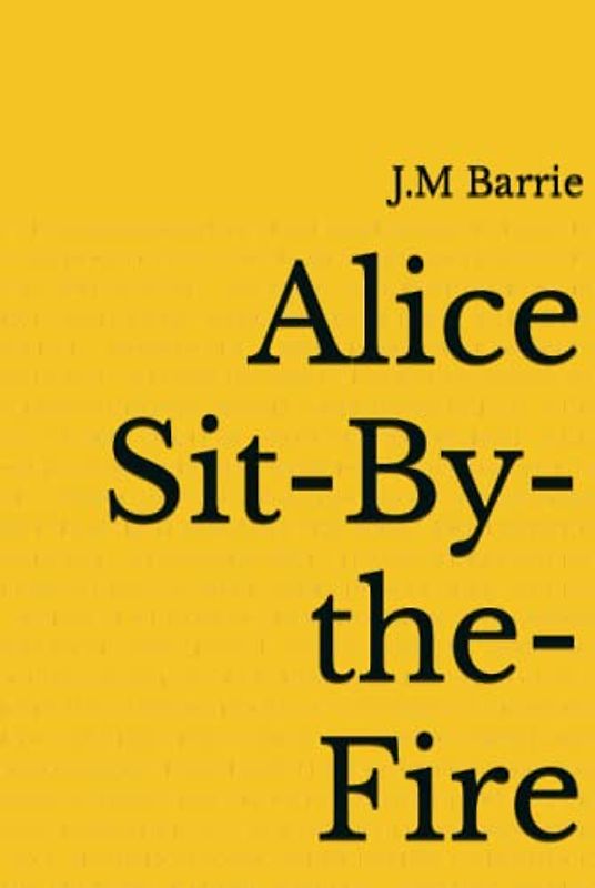Alice Sit-By-the-Fire