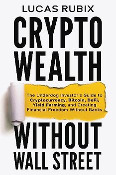 Crypto Wealth Without Wall Street