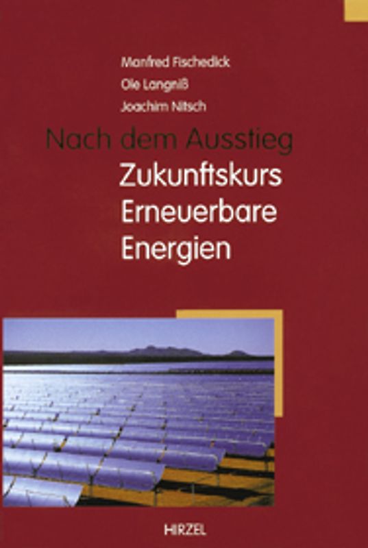 Nach dem Ausstieg: Zukunftskurs Erneuerbare Energien