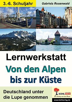 Lernwerkstatt von den Alpen bis zur Küste