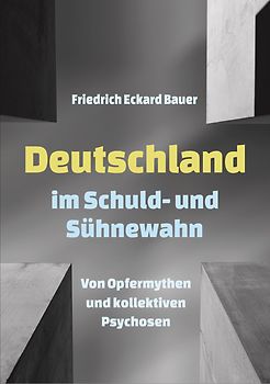 Deutschland im Schuld- und Sühnewahn