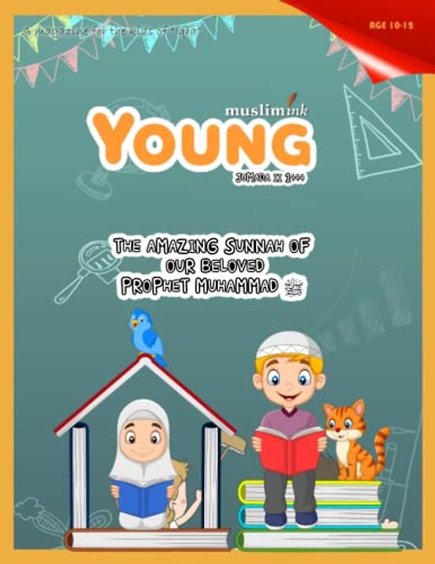 The Amazing Sunnah of Our Beloved Prophet Muhammad ﷺ (Ages 10-12) | Islamic Books for Kids | Young Muslim Ink (Young Muslim Ink Magazine)