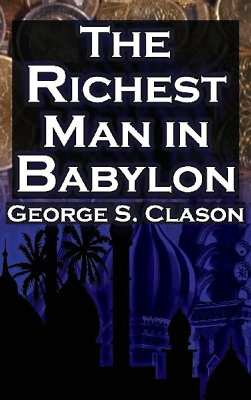The Richest Man in Babylon (Megalodon Financial Success Series, Book 1)
