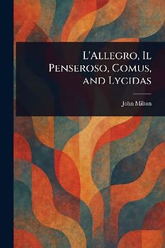 L'Allegro, Il Penseroso, Comus, and Lycidas