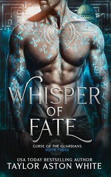 Whisper of Fate: A Dark Paranormal Romance (Curse of the Guardians, Band 3)