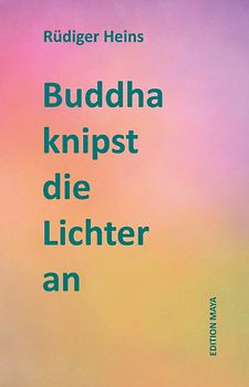 Buddha knipst die Lichter an