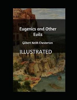 Eugenics and Other Evils Illustrated
