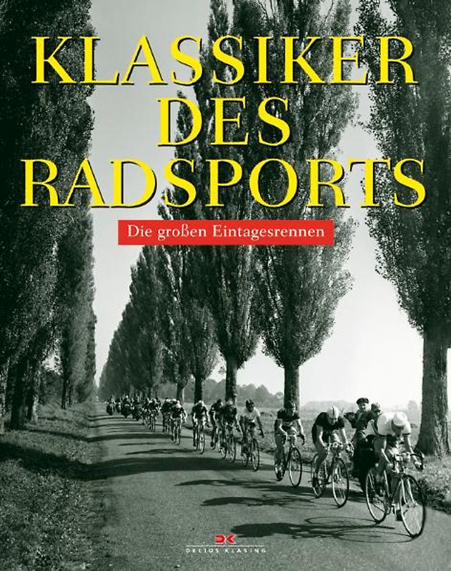 Klassiker des Radsports. Die großen Eintagesrennen