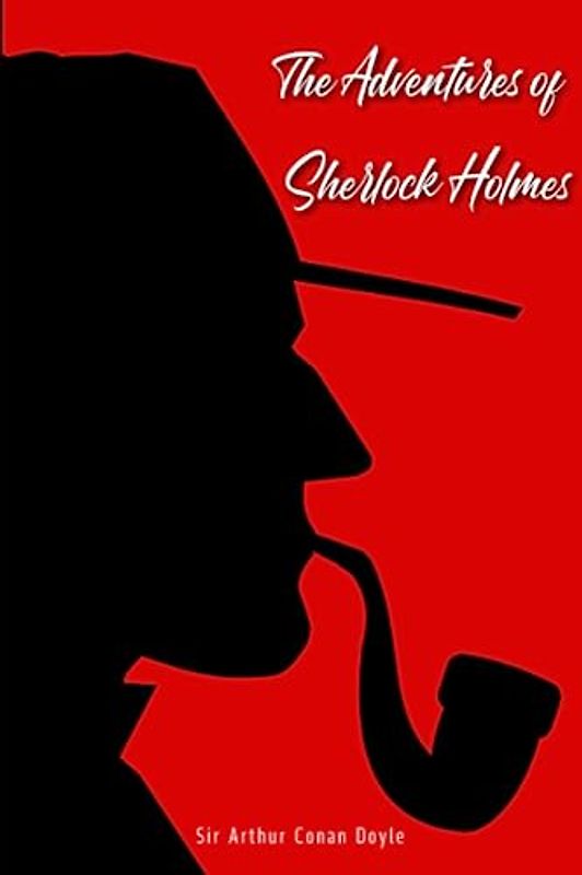 The Adventures of Sherlock Holmes (The Sherlock Holmes Collection: Tales and Novels, Band 1)
