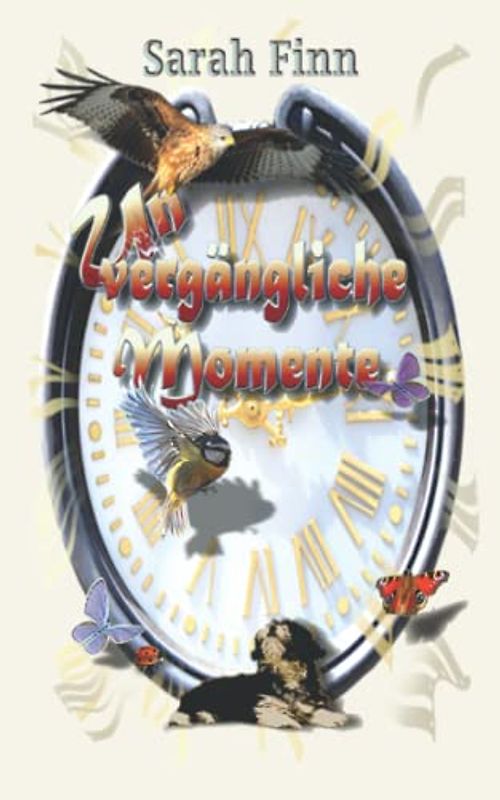 Unvergängliche Momente: Starke Geschichten über das Leben