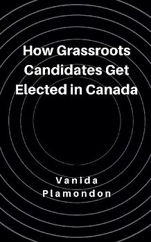 How Grassroots Candidates Get Elected in Canada