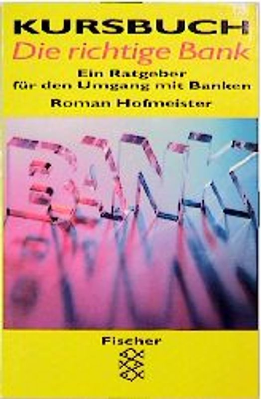 Kursbuch Die richtige Bank. Ein Ratgeber für den Umgang mit Banken