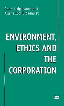 Environment, Ethics and the Corporation