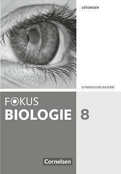Fokus Biologie - Neubearbeitung - Gymnasium Bayern - 8. Jahrgangsstufe