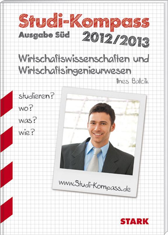 STARK Ines Balcik: Studi-Kompass Wirtschaftwissenschaften und Wirtschaftsingenieurwesen - Ausgabe Süd