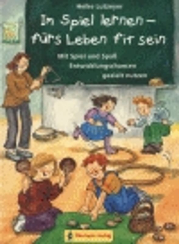 Im Spiel lernen - fürs Leben fit sein
