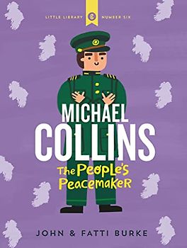 Michael Collins: Soldier and Peacemaker (Little Library, 6)