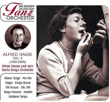 Alfred & Radio-Tango Orchester Hause - Die Grossen Deutschen Tanzorch