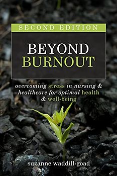 Beyond Burnout: Overcoming Stress in Nursing & Healthcare for Optimal Health & Well-being