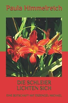 DIE SCHLEIER LICHTEN SICH: EINE BOTSCHAFT MIT ERZENGEL MICHAEL