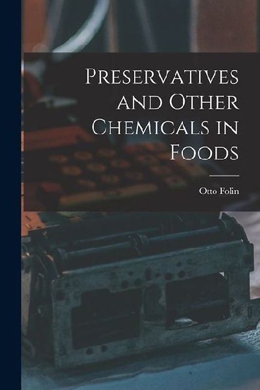 Preservatives and Other Chemicals in Foods