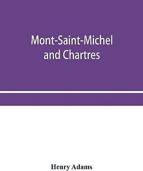 Mont-Saint-Michel and Chartres