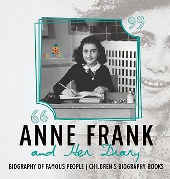 Anne Frank and Her Diary - Biography of Famous People Children's Biography Books