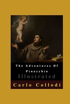 The Adventures Of Pinocchio Illustrated