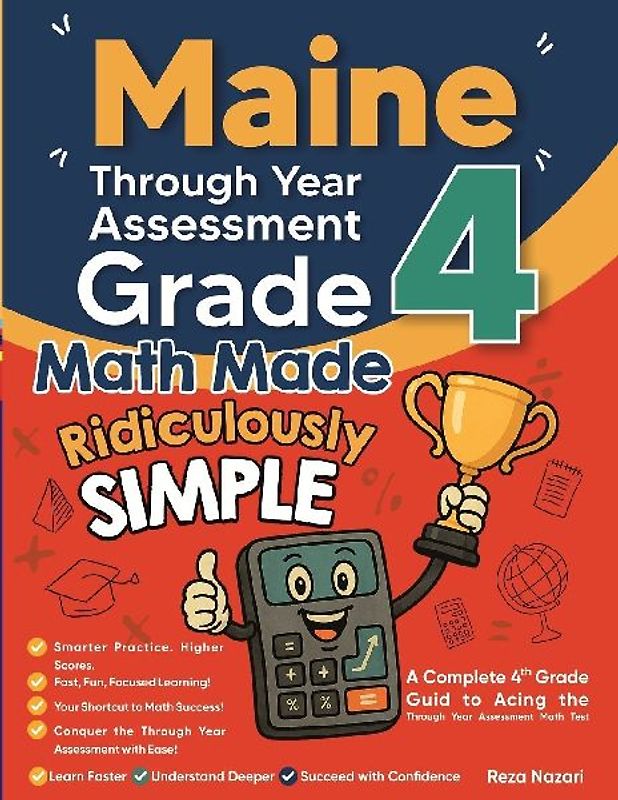 Maine Through Year Assessment Grade 4 Math Made Ridiculously Simple