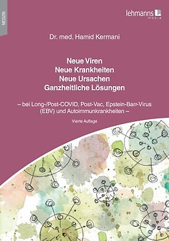 Neue Viren - Neue Krankheiten - Neue Ursachen - Ganzheitliche Lösungen