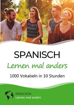 Spanisch lernen mal anders - 1000 Vokabeln in 10 Stunden