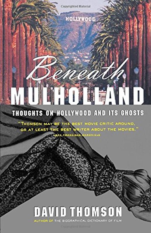Beneath Mulholland: Thoughts on Hollywood and Its Ghosts