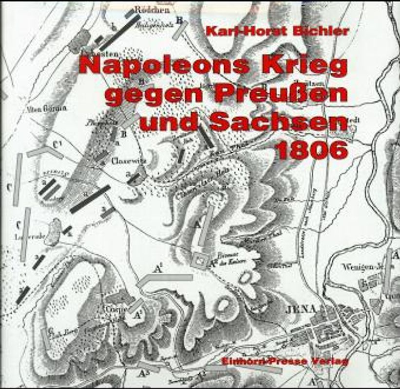 Napoleons Krieg gegen Preussen und Sachsen 1806