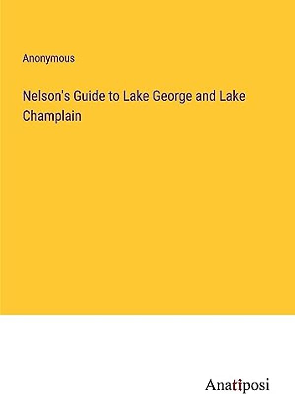 Nelson's Guide to Lake George and Lake Champlain