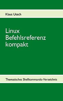 Linux Befehlsreferenz kompakt