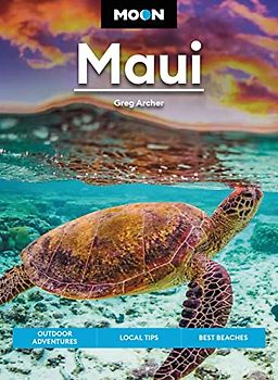 Moon Maui: Outdoor Adventures, Local Tips, Best Beaches (Travel Guide)
