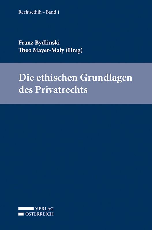 Die ethischen Grundlagen des Privatrechts