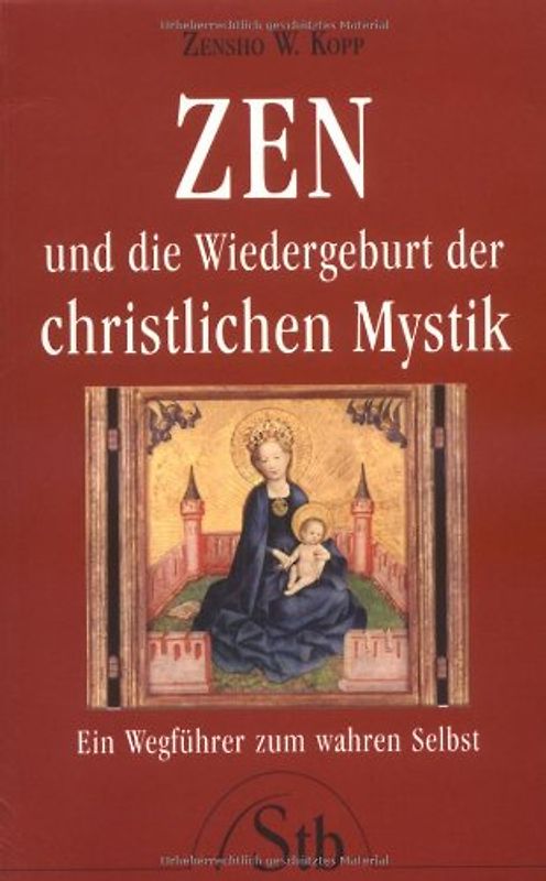 ZEN und die Wiedergeburt der christlichen Mystik