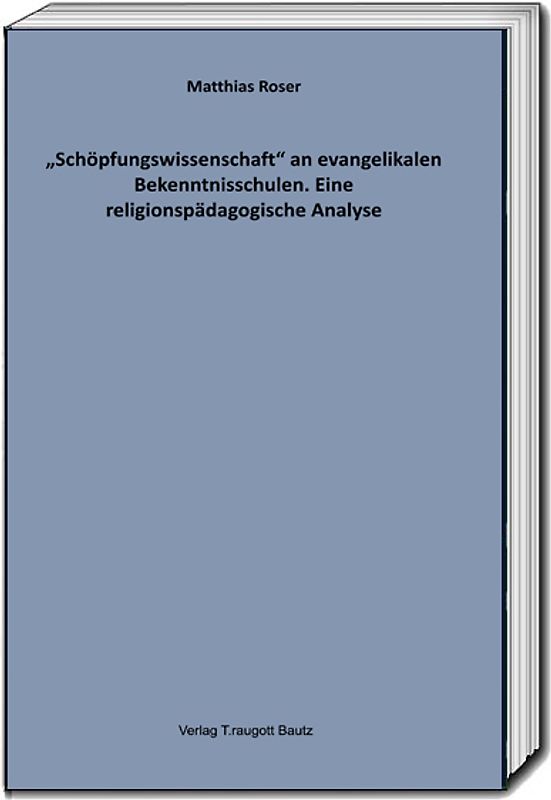 "Schöpfungswissenschaft" an evangelikalen Bekenntnisschulen