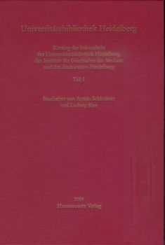 Inkunabeln in Baden-Württemberg. Bestandskataloge / Universitätsbibliothek Heidelberg