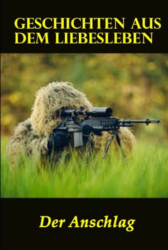 Der Anschlag (Geschichten aus dem Liebesleben, Band 6)