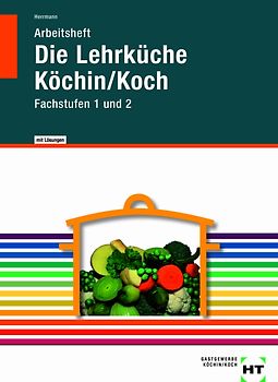 Lösungen zu 09231 Arbeitsheft Die Lehrküche Köchin/Koch Fachstufen 1 und 2