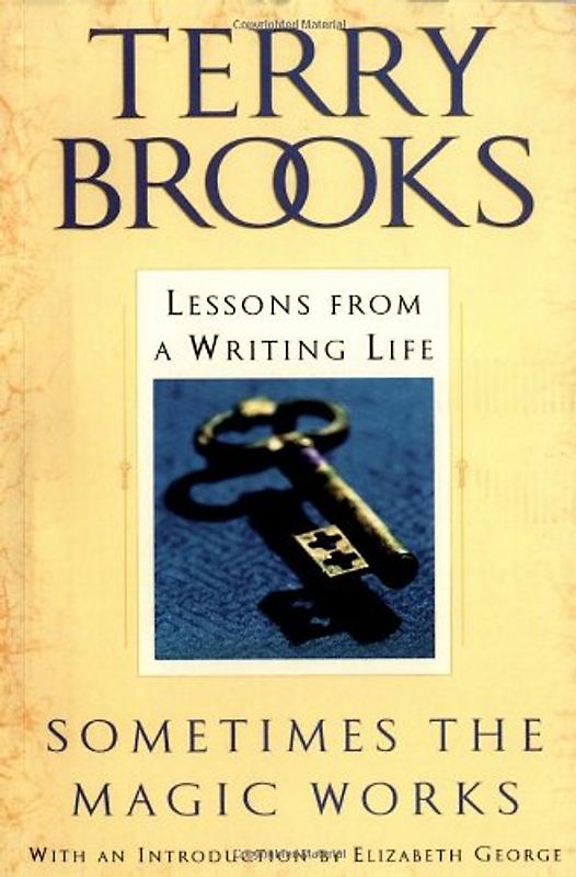 Sometimes the Magic Works: Lessons from a Writing Life - Brooks, Terry