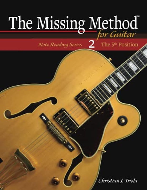The Missing Method for Guitar: The 5th Position (The Missing Method for Guitar Note Reading Series, Band 2)