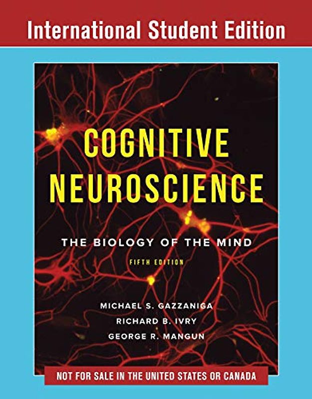 Cognitive Neuroscience - The Biology of the Mind