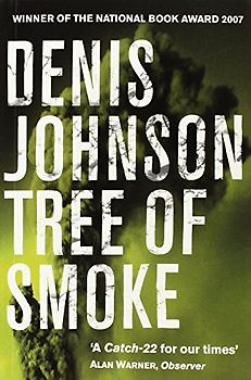 Tree of Smoke - Denis Johnson