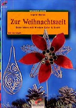 Zur Weihnachtszeit. Deko-Ideen mit Window Color und Draht. Mit Vorlagen