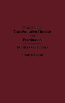 Organization Transformation Theorists and Practitioners